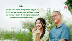 Một đời làm vợ làm chồng là một đời gắn bó, là một đời chở che cho nhau, không vì những hào nhoáng và cám dỗ bên ngoài mà quên đi người từng chung chăn chung gối.