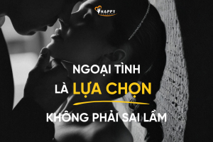 Ngoại tình là lựa chọn