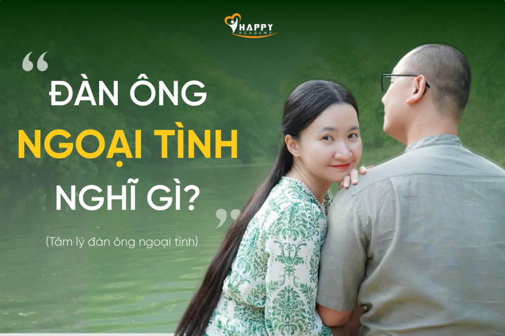 Khám phá tâm lý đàn ông ngoại tình và sự thật đằng sau nỗi đau phản bội.