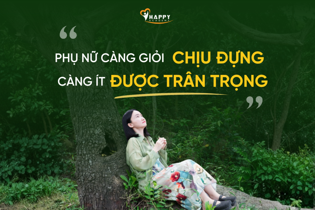 Phụ nữ giỏi chịu đựng và sự thật đằng sau sự hy sinh không được trân trọng.