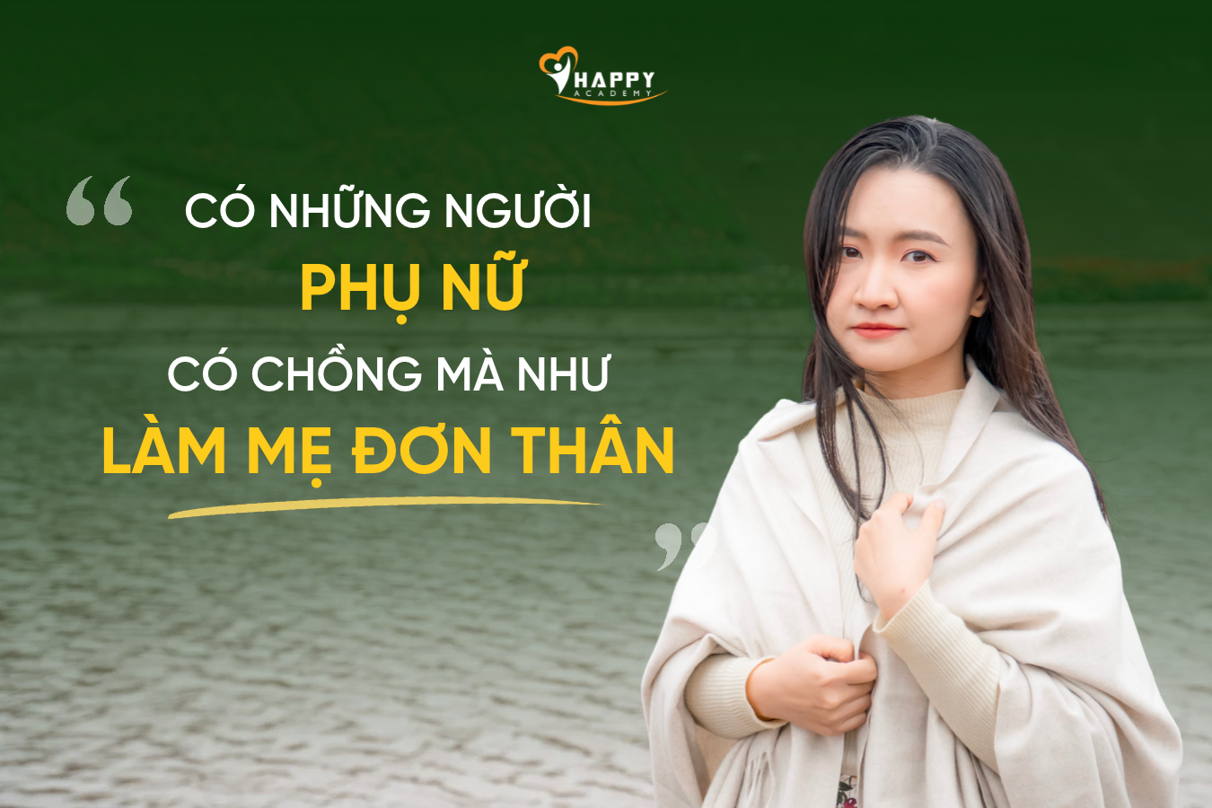 Nỗi đau của người phụ nữ có chồng mà như làm mẹ đơn thân trong chính ngôi nhà mình.